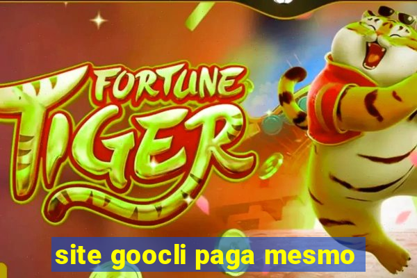 site goocli paga mesmo