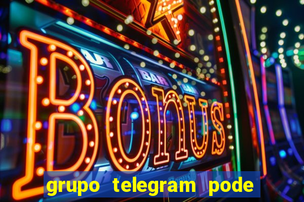 grupo telegram pode tudo 18