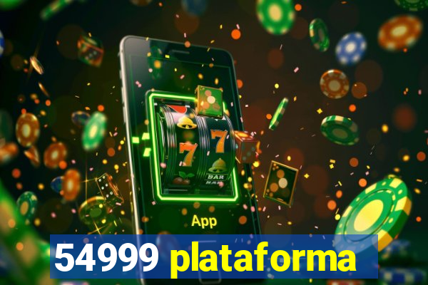 54999 plataforma