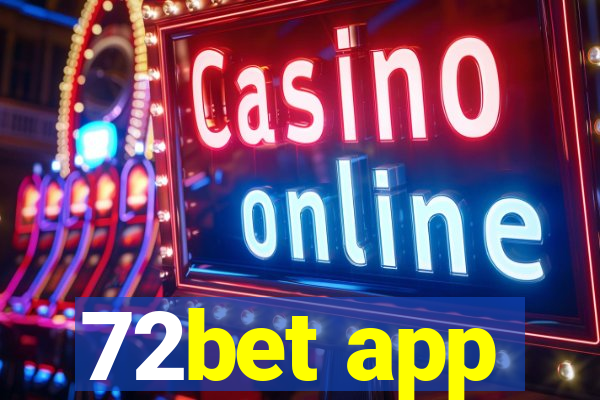 72bet app