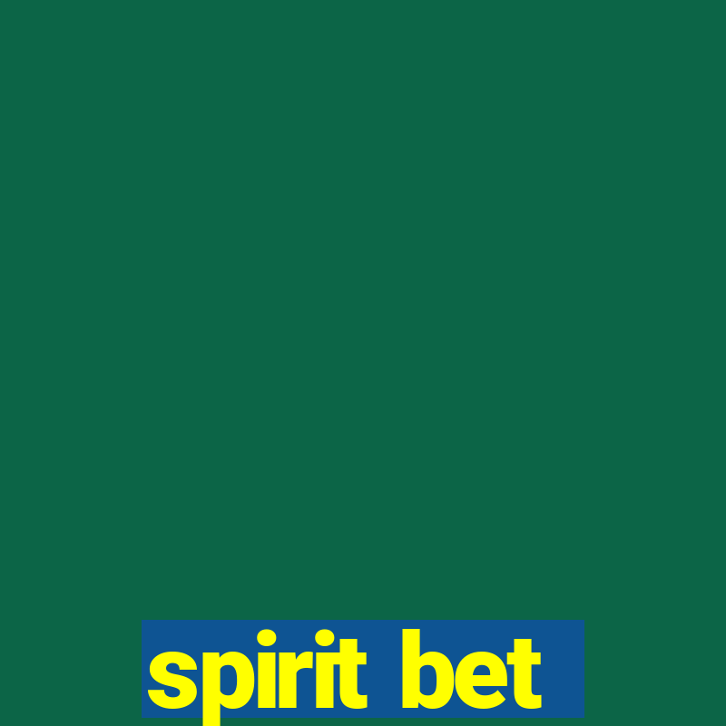 spirit bet