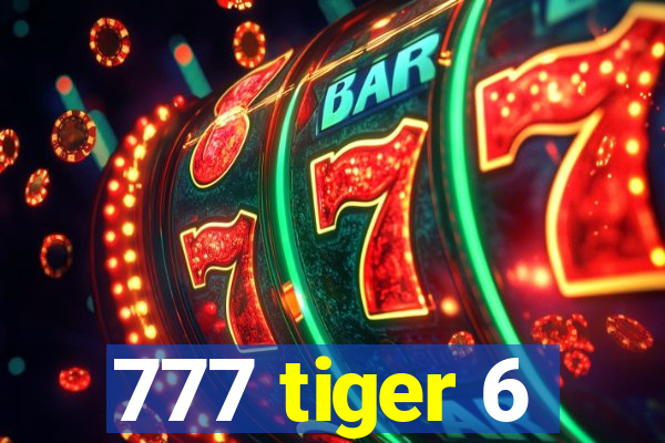 777 tiger 6