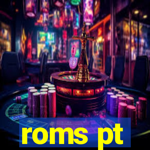 roms pt