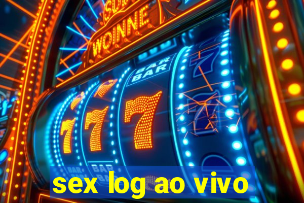 sex log ao vivo