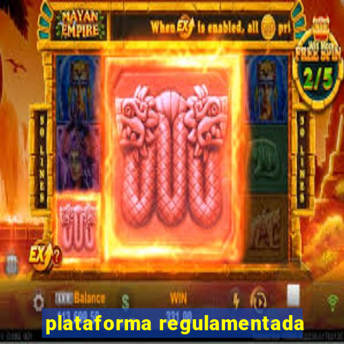 plataforma regulamentada