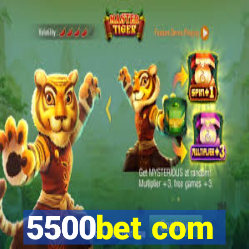 5500bet com