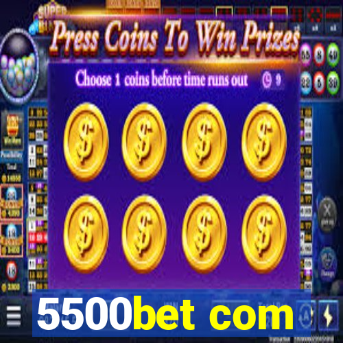 5500bet com