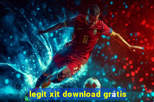 legit xit download grátis