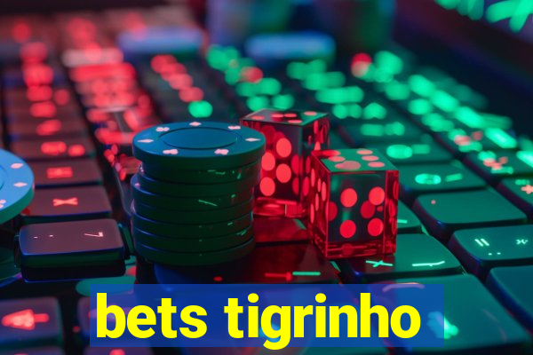 bets tigrinho