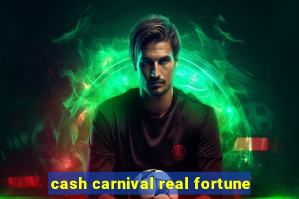 cash carnival real fortune