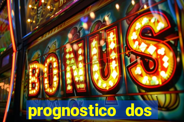 prognostico dos jogos de hoje