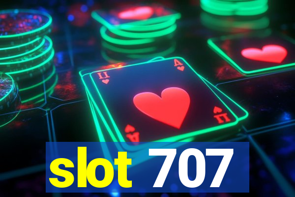 slot 707