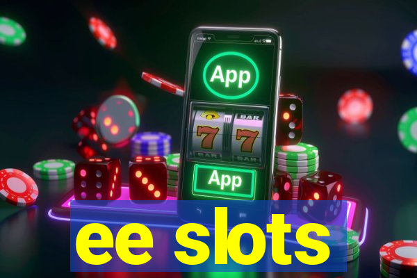 ee slots