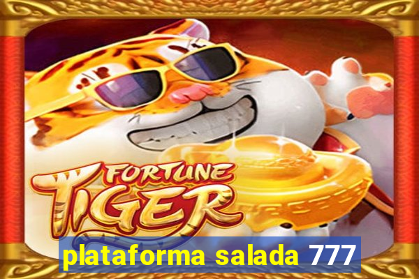 plataforma salada 777