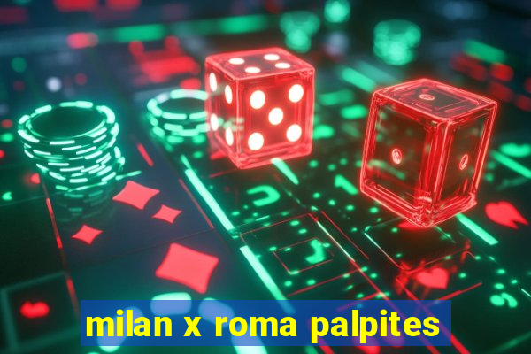 milan x roma palpites