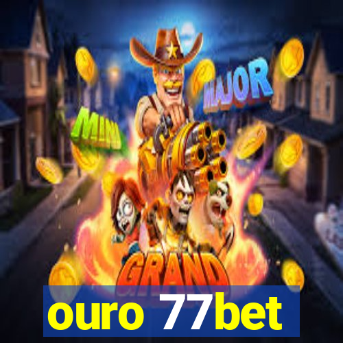 ouro 77bet