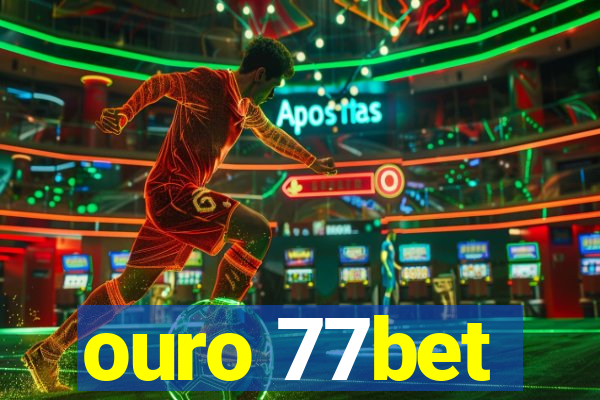 ouro 77bet