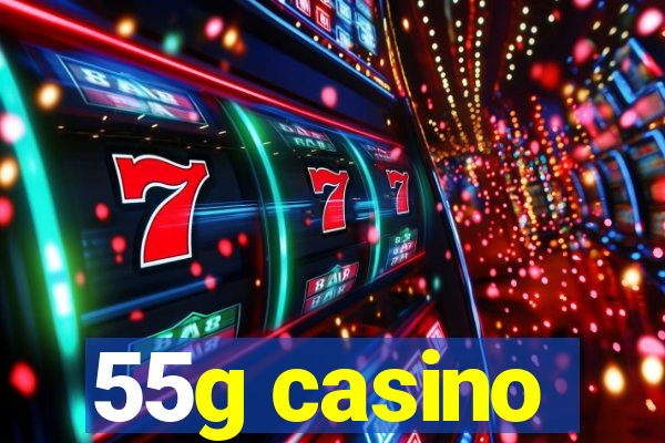 55g casino