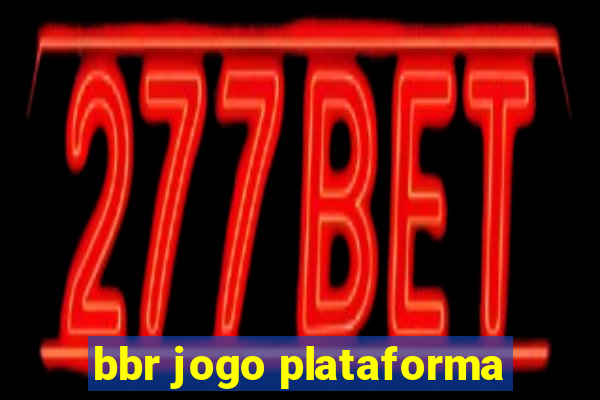 bbr jogo plataforma