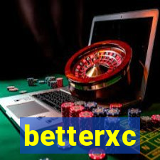 betterxc