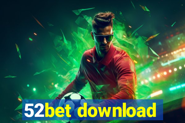 52bet download