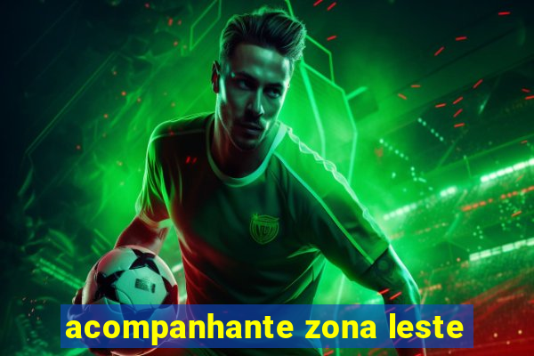 acompanhante zona leste