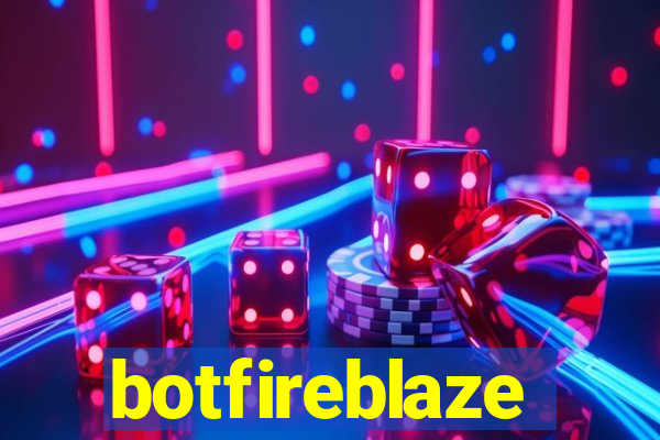 botfireblaze