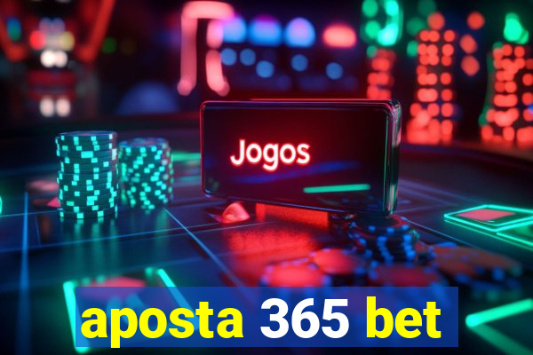 aposta 365 bet