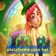 plataforma caco bet