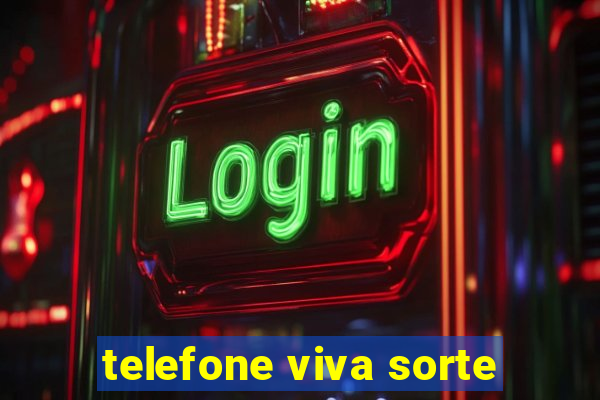 telefone viva sorte