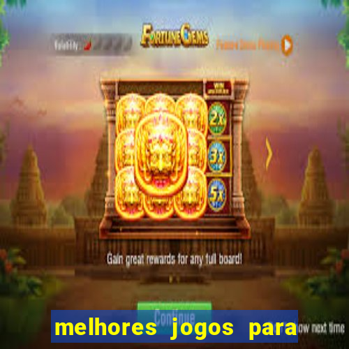 melhores jogos para play store