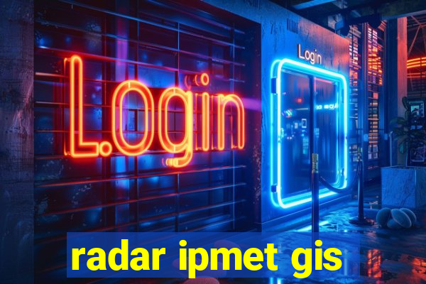 radar ipmet gis