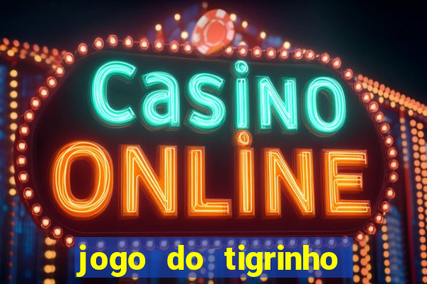 jogo do tigrinho aposta minima