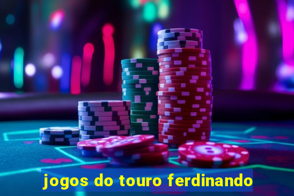 jogos do touro ferdinando