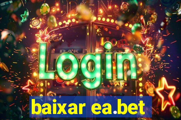 baixar ea.bet