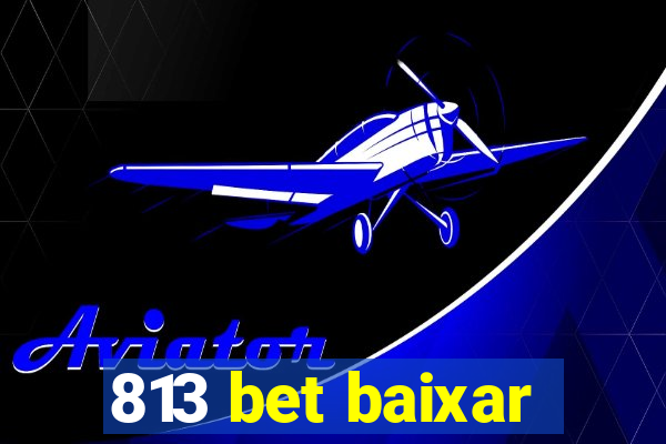 813 bet baixar