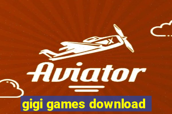 gigi games download