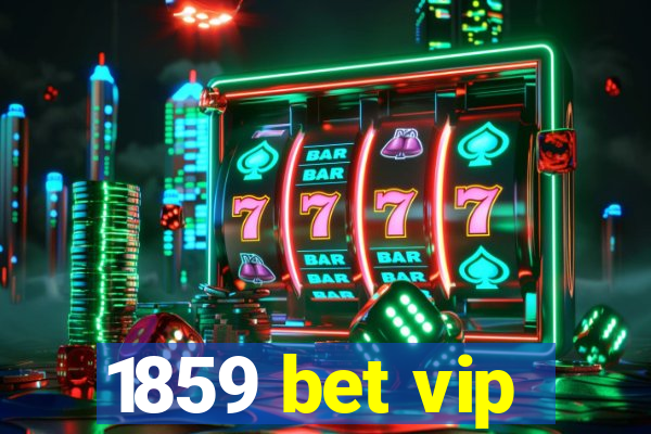 1859 bet vip