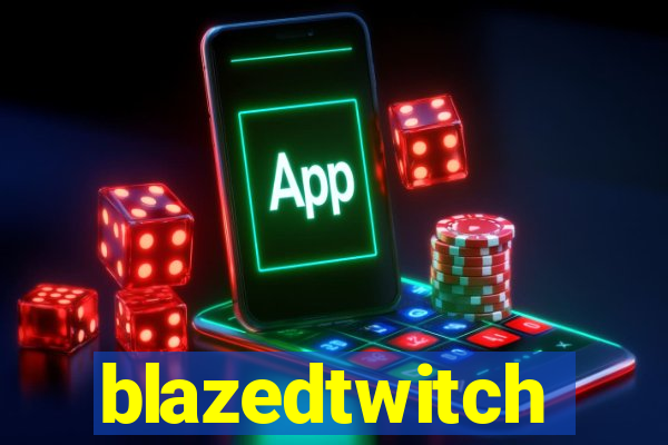 blazedtwitch