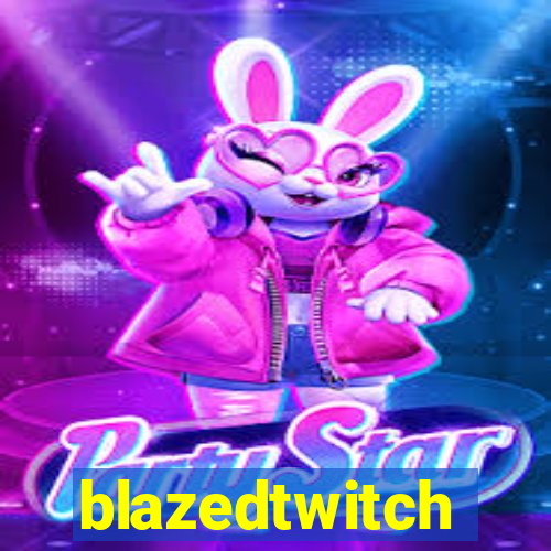 blazedtwitch