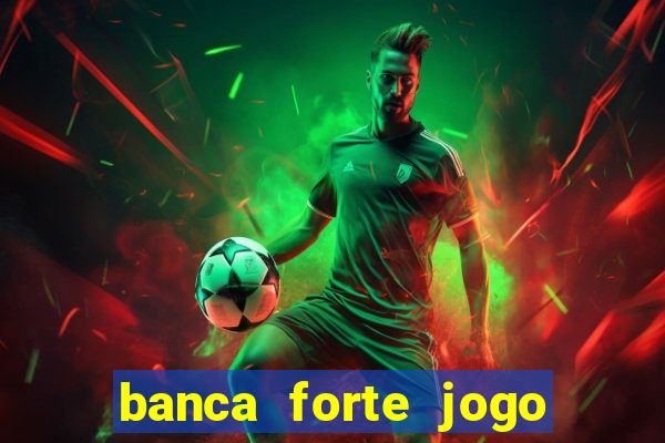 banca forte jogo do bicho app