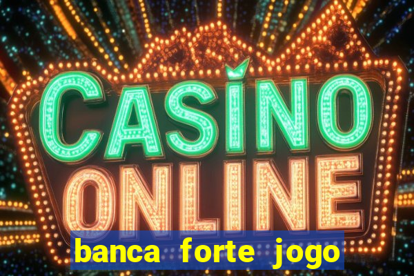 banca forte jogo do bicho app