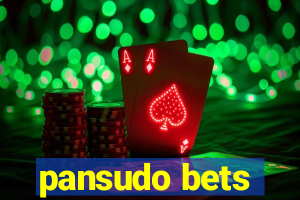 pansudo bets