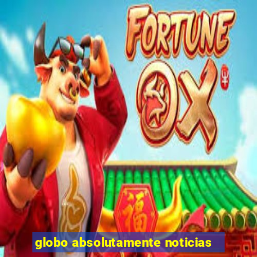 globo absolutamente noticias