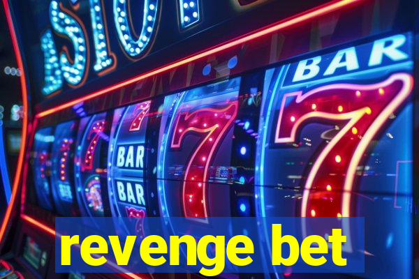 revenge bet