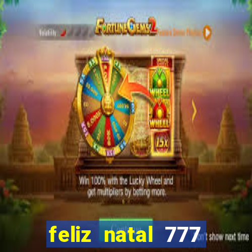 feliz natal 777 plataforma login