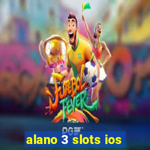 alano 3 slots ios