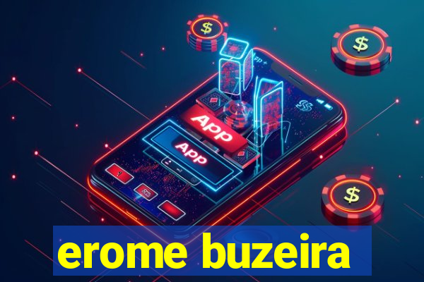 erome buzeira