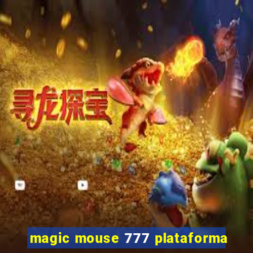 magic mouse 777 plataforma