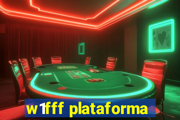 w1fff plataforma